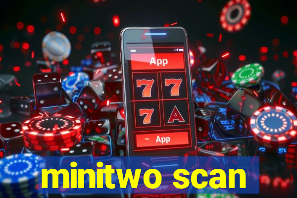 minitwo scan